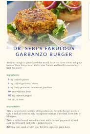 Check spelling or type a new query. Dr Sebi Fabulous Garbanzo Burger Dr Sebi Alkaline Food Dr Sebi Recipes Alkaline Diet Dr Sebi Recipes