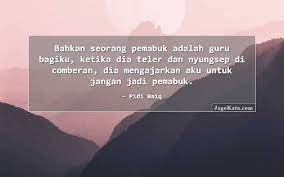 Mereka menggunakan kata kata yang samar untuk menyampaikan sesuatu kepada seseorang. Jagokata Com Pidi Baiq Bahkan Seorang Pemabuk Adalah Guru Bagiku Ketika Dia Teler Dan Nyungsep Di Comberan Dia