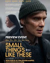 This is a master class in quiet acting, one that's hard to shake once the  credits roll." Boston Globe⁠ ⁠ SMALL THINGS LIKE THESE stars Cillian  Murphy, whose character, a devoted father