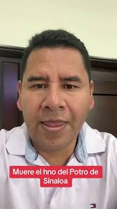 Muere el hno del Potro de Sinaloa