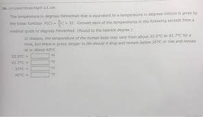 It is most commonly used in the united states in weather forecasts and to describe temperatures inside. Solved 18 4 Pointstginteralgh5 2 5 108 The Temperature Chegg Com