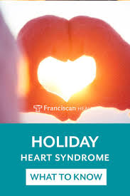 Head Off Holiday Heart Syndrome Over Indulgence Combined With A Drop In Exercise And Other Healthy Hab Franciscan Health How To Stay Healthy Healthy Holidays