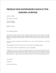 A cover letter is at least as important as a resume in helping you land an interview for the job you want. Cover Letter Production Supervisor