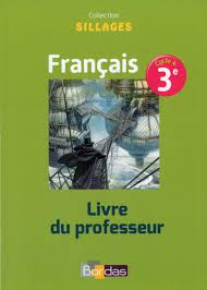 Des conseils, des tests et des exercices pour reconnaître. Sillages Francais 3e Livre Du Professeur Ed 2017 Bordas Editeur
