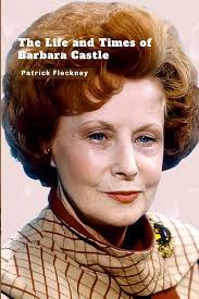 The Life and Times of Barbara Castle: Fleckney, Patrick: 9781446106525:  Amazon.com: Books