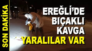 Konya'da i̇hale kavgasında 2 kişi vuruldu. Son Dakika Eregli De Bicakli Kavga Yaralilar Var Eregli Haberleri