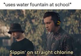 We did not find results for: Uses Water Fountain At School Sippin On Straight Chlorine Beat Is A Chemical School Meme On Me Me