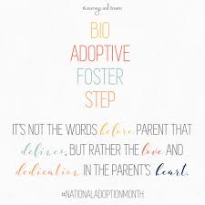 Bio Adoptive Foster Step It S Not The Words Before Parents That Defines But Rather The Love Adoption Quotes Foster Care Quotes National Adoption Month
