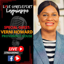 Love Shreveport Lagniappe welcomes Executive Director from the Providence  House, Verni Howard today, February 5th, at 12 noon, live