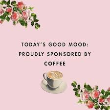 Quotes To Make Your Day Coffee Day Love Quote Quotefortheday Quotes Quotestoliveby Coffee Love Quotes Friday Coffee Quotes Coffee Quotes Funny