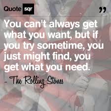 Quotes About Getting What You Want Quotesgram