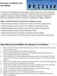 The financial coordinator assists in a variety of financial projects and activities. Financial Coordinator Job Description Budget Performance Appraisal