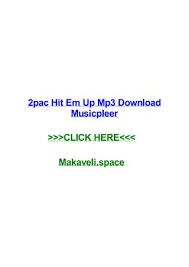 2pac Hit Em Up Mp3 Download Musicpleer By Chelseahnya Issuu