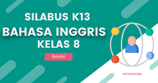 Maybe you would like to learn more about one of these? Silabus Bahasa Inggris Kelas 8 K13 Revisi Update Terbaru Katulis