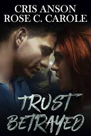 Trust Betrayed eBook : Carole, Rose C., Anson, Cris: Amazon.in: Kindle Store
