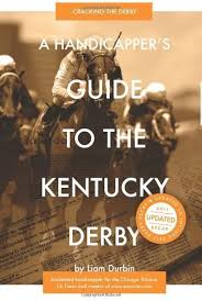 By Liam Durbin A Handicapper's Guide to the Kentucky Derby: Cracking the  Derby [Paperback]: Liam Durbin: Amazon.com: Books