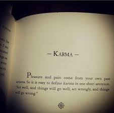 400 Karma Ideas Karma Karma Quotes Words It also refers to the spiritual principle of cause and effect where intent and actions of an individual (cause) influence the future of that individual (effect). karma quotes
