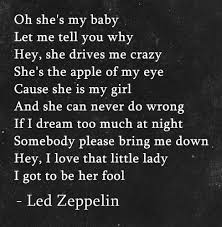 Hey I Love That Little Lady I Got To Be Her Fool Led Zeppelin Led Zeppelin Lyrics Led Zeppelin Zeppelin