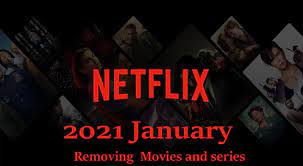 January 2021 is shaping up to be another great month for netflix subscribers, who have more than 100 new titles to look forward to. Netflix Remove Movies And Series In January 2021