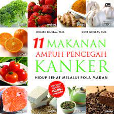 Pada makanan ini terdapat sejumlah zat karsinogenik yang bisa jadi penyebab munculnya kanker. Jual Buku 11 Makanan Ampuh Pencegah Kanker Oleh Denis Gingras Ph D Richard Beliveau Ph D Gramedia Digital Indonesia