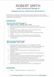 Project control, engineering management, procurement, construction management to meet the project(s) goals • manage and communicate. Senior Construction Manager Resume Samples Qwikresume