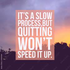 Inspirational Motivational Quote "It's A Slow Process,But Quitting Won't  Speed It Up" On Sunrise Sky Background. Stock Photo | Adobe Stock