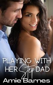 Playing With Her Step Dad (Family Playtime 1) by Amie Barnes | Goodreads