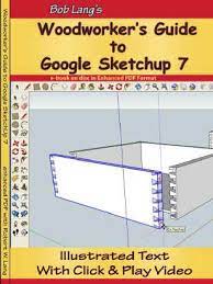 Woodworker S Guide To Sketchup Woodworking Woodworking Techniques Sketchup Woodworking