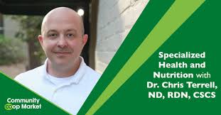 Specialized Health and Nutrition with Dr. Chris Terrell — Community Co-op  Market