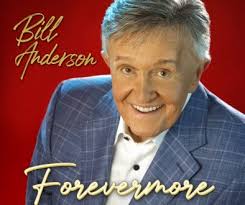 BILL ANDERSON RELEASES NEW COLLABORATION “THE COUNTRY I GREW UP WITH  (FEATURING BOBBY BARE, JIMMY FORTUNE, VINCE GILL, WILLIE NELSON)” VIA MCA  NASHVILLE