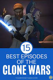 The 15 Best Star Wars The Clone Wars Episodes Of All Time Clone Wars Nerd Life Episodes