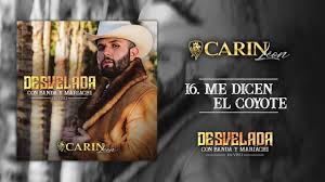 Search the world's information, including webpages, images, videos and more. Letra Me Dicen El Coyote De N