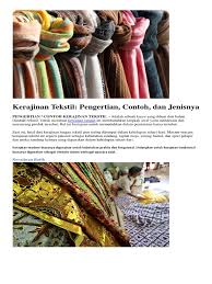 Sebutkan empat contoh kerajinan tekstil modern. Kerajinan Tekstil