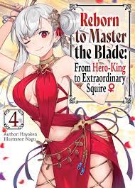Reborn to Master the Blade: From Hero-King to Extraordinary Squire ♀ Volume  4 Manga eBook by Hayaken - EPUB Book | Rakuten Kobo United States