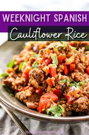 We hope this will help you to understand spanish better. Weeknight Spanish Cauliflower Rice Lisa S Dinnertime Dish