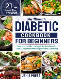 Comparable distress and comorbidity but. The Ultimate Diabetic Cookbook For Beginners Easy And Healthy Low Carb Recipes Book For Type 2 Diabetes Newly Diagnosed To Live Better 21 Days Meal Plan Included Press Jamie 9798682645312 Amazon Com Books