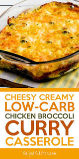 Cheesy Chicken Broccoli Curry Casserole Video Kalyn S Kitchen Recipe Low Carb Chicken And Broccoli Broccoli Curry Low Carb Chicken