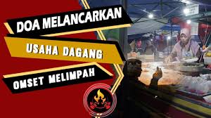 Berpotensi menjadikan tempat usaha anda selalu ramai didatangi pembeli. Doa Untuk Melancarkan Usaha Dagang Omset Langsung Naik Seketika