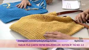 Derya Baykal La Gulumse Yazlik File Canta Yapimi Youtube Canta Tig Isi Canta Tig Isleri