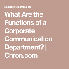 What Are The Functions Of A Corporate Communication Department Communication Department Corporate Communication Communication