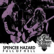 30 Spencer Hazard // FULL OF HELL