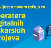Članovima popust na novi tečaj: "Operater digitalnih ...
