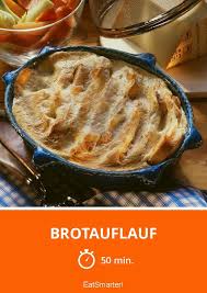 Brotauflauf Rezept Brotauflauf Rezeptideen Rezepte