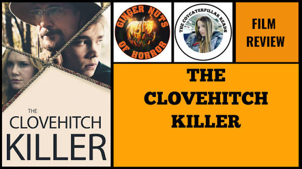 FILM REVIEW: THE CLOVEHITCH KILLER - GINGER NUTS OF HORROR