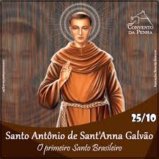 Dia de Santo Antônio de Sant'Anna Galvão, o primeiro Santo Brasileiro