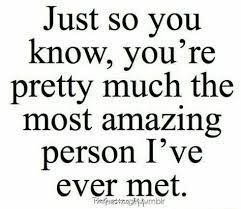 Just So You Know You Re Pretty Much The Most Amazing Person I Ve Ever Met Memes Video Gifs Just Memes Know Memes Youre Memes Pretty Memes Much Memes Amazing Memes