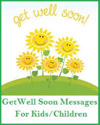 You have no right to get sick. Get Well Soon Messages And Wishes Kids Children
