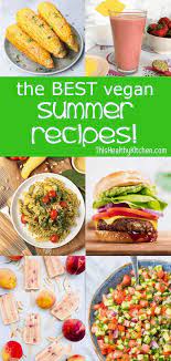 Looking For The Best Healthy Vegan Summer Recipes You Found Em This List Has You Covered From Ap Vegan Summer Recipes Summer Recipes Vegan Recipes Healthy