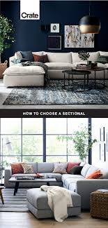 How To Choose A Sectional Sofa Crate And Barrel Farm House Living Room Dream House Decor Living Room Style