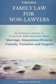 Articles posted in free consultation. Virginia Family Law For Non Lawyers An Attorney S Answers To Frequently Asked Questions About Marriage Separation Divorce Custody Visitation And Support Ashton Esq Thomas W 9781070784045 Amazon Com Books